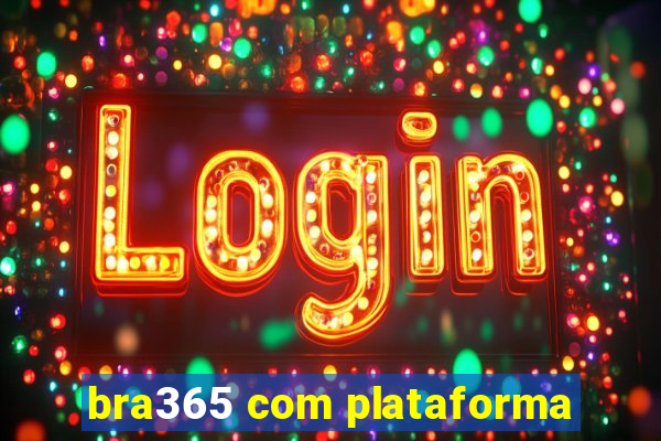 bra365 com plataforma